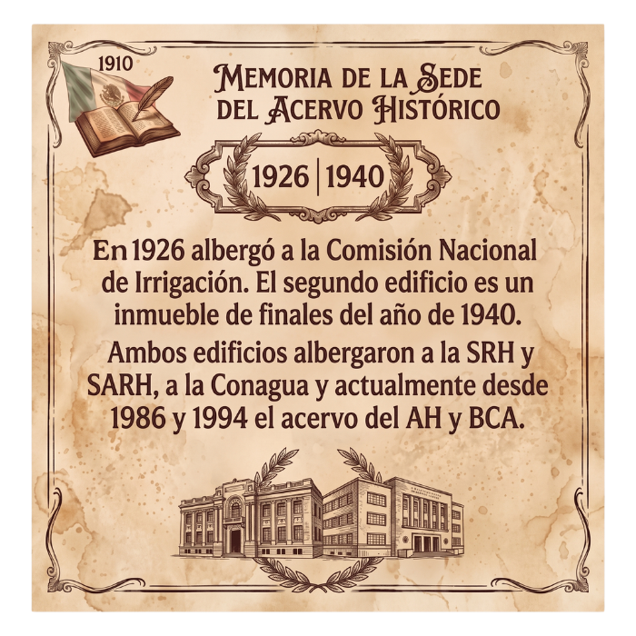 En 1926 el primer edificio albergó a la Comisión Nacional de Irrigación; el segundo edificio es de finales de 1940. Ambos albergaron a la SRH, la SARH y la Conagua, y desde 1986 y 1994 resguardan el acervo del AHyBCA